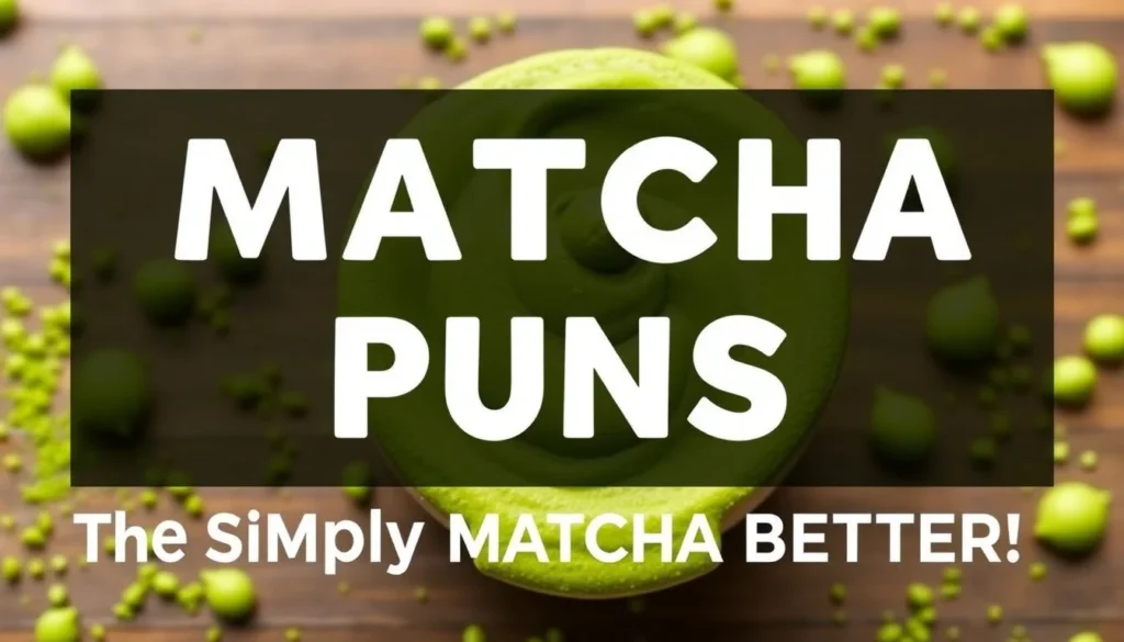 matcha puns — 101 Best Matcha Puns That Are Simply Matcha Better