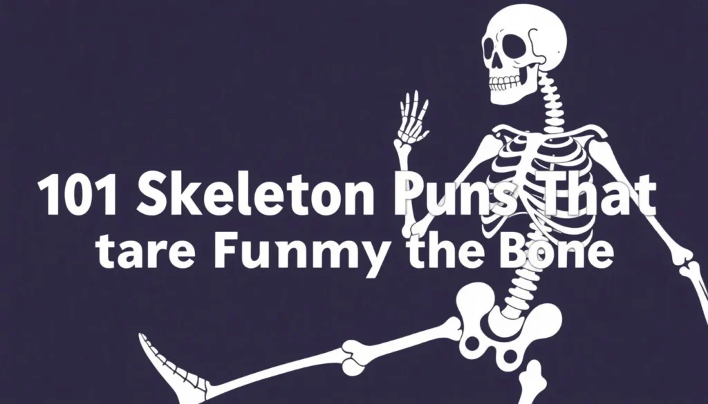 skeleton puns — 101 Skeleton Puns That Are Funny to the Bone