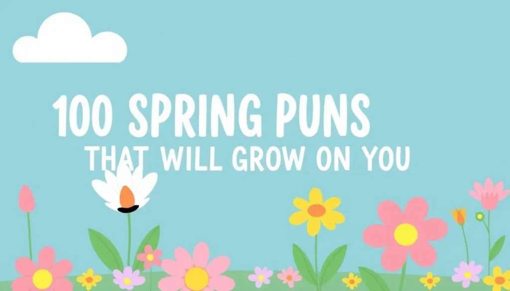 spring puns — 110 Spring Puns That Will Grow on You (By Category)