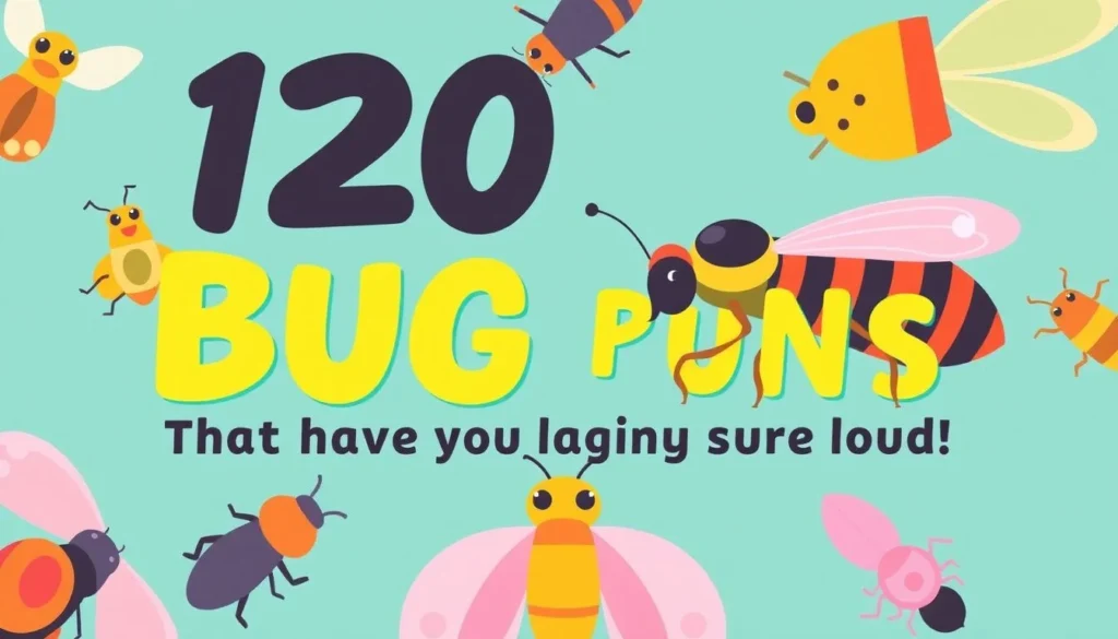 bug puns — 120 Bug Puns That Will Have You Laughing Out Loud