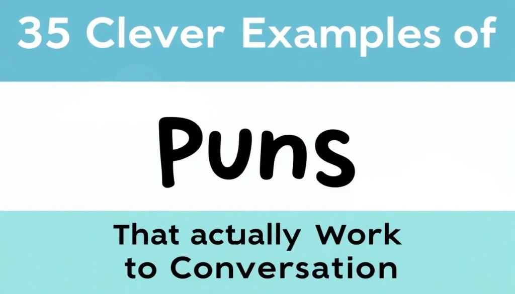 examples of puns — 35 Clever Examples of Puns That Actually Work in Conversation