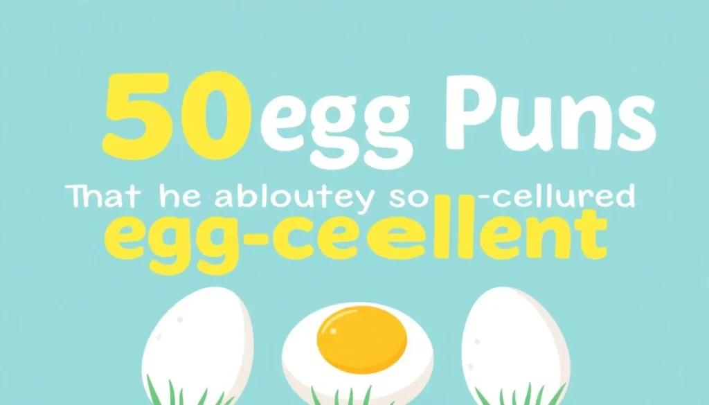 egg puns — 50 Egg Puns That Are Absolutely Egg-cellent (Plus How to Use Them)