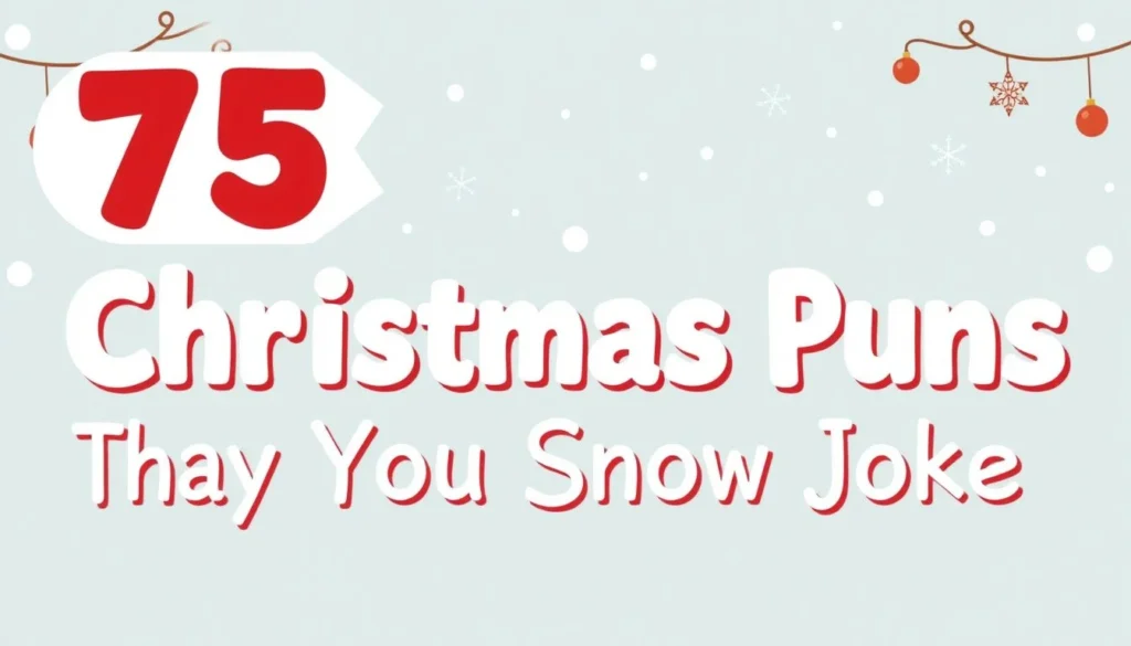 christmas puns — 75 Christmas Puns That Are Snow Joke (Free Printable List)