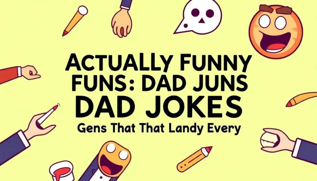 actually funny puns dad jokes — Actually Funny Puns Dad Jokes: 47 Gems That Land Every Time